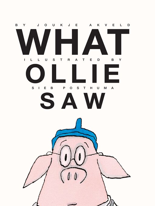 Title details for What Ollie Saw by Joukje Akveld - Available